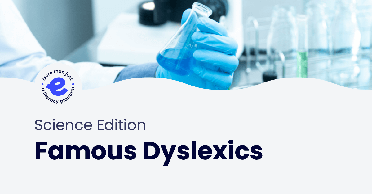 Image of gloved hand holding beakers in a lab with text reading "Science Edition Famous Dyslexics"